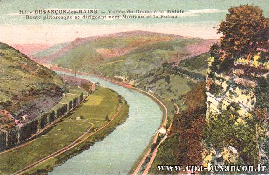 211. - BESANÇON-les-BAINS. - Vallée du Doubs à la Malate. Route pittoresque se dirigeant vers Morteau et la Suisse.